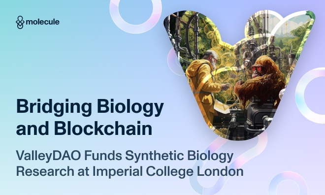 Bridging Biology and Blockchain: ValleyDAO Funds Synthetic Biology Research at Imperial College London